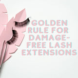 Golden Rule for Damage Free Lash Extensions